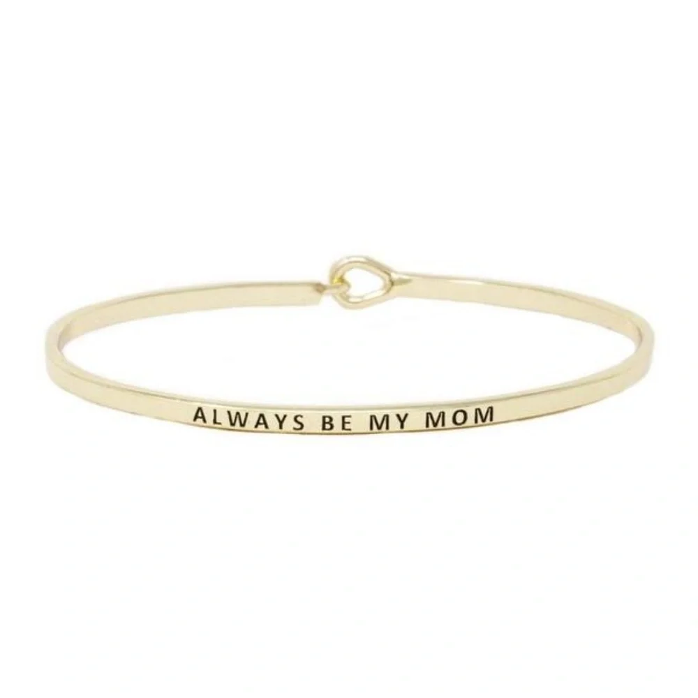 ALWAYS BE MY MOM MESSAGE BRACELET